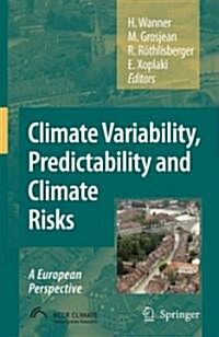 Climate Variability, Predictability and Climate Risks: A European Perspective (Hardcover, 2006)
