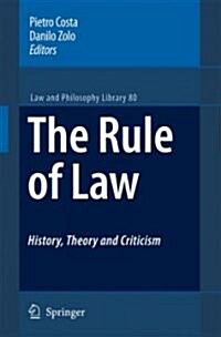 The Rule of Law History, Theory and Criticism (Hardcover, 2007)