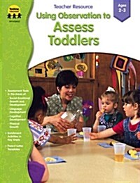 Using Observation to Assess Toddlers, Ages 2-3 (Paperback)