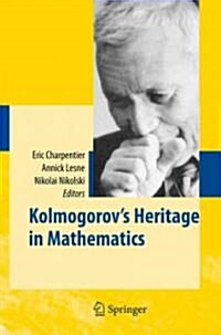 Kolmogorovs Heritage in Mathematics (Hardcover)