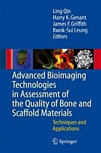 Advanced Bioimaging Technologies in Assessment of the Quality of Bone and Scaffold Materials: Techniques and Applications (Hardcover, 2007)