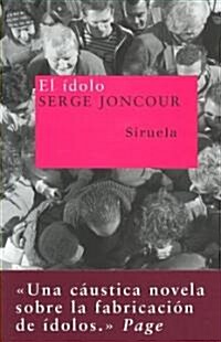 El Idolo/ The Idol (Paperback, Translation)