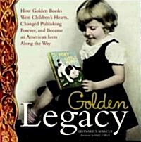 Golden Legacy: The Story of Golden Books (Hardcover)