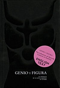 Genio y Figura: La Influencia de La Cultura Espanola En La Moda (Hardcover)