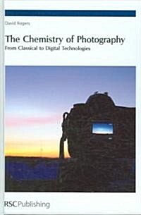 The Chemistry of Photography : From Classical to Digital Technologies (Hardcover)