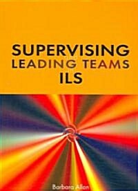 Supervising and Leading Teams in Ils (Paperback)