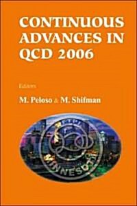 Continuous Advances in QCD 2006 - Proceedings of the Conference (Hardcover, 2006)