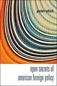Open Secrets of American Foreign Policy (Paperback)