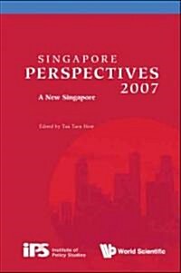 Singapore Perspectives 2007: A New Singapore (Paperback, 2007)