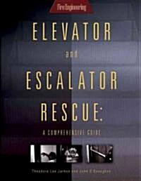 Elevator and Escalator Rescue: A Comprehensive Guide (Hardcover)