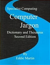 Computer Jargon Dictionary and Thesaurus (Paperback, 2nd, Revised)