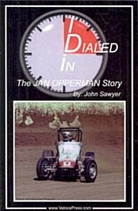 Dialed in - The Jan Opperman Story (Paperback)