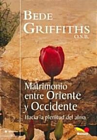 Matrimonio Entre Oriente Y Occidente / Marriage Between East and West (Paperback, Translation)