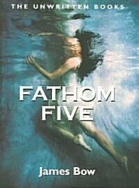 Fathom Five: The Unwritten Books (Paperback)