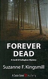 Forever Dead: A Cordi OCallaghan Mystery (Paperback)