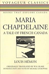 Maria Chapdelaine: A Tale of French Canada (Paperback)