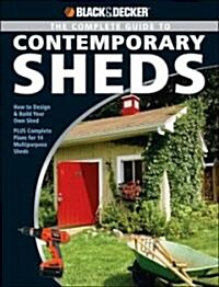 Black & Decker Complete Guide to Contemporary Sheds (Paperback)