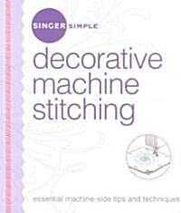 Singer Simple Decorative Machine Stitching (Paperback, Spiral)