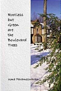 Rootless but Green Are the Boulevard Trees (Paperback)