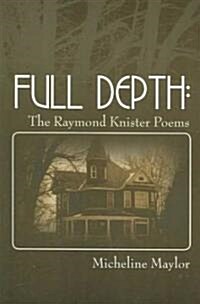Full Depth: The Raymond Knister Poems (Paperback)