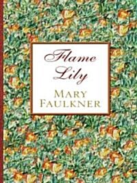 Flame Lily (Hardcover, Large Print)