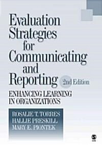 Evaluation Strategies for Communicating and Reporting: Enhancing Learning in Organizations (Paperback, 2)