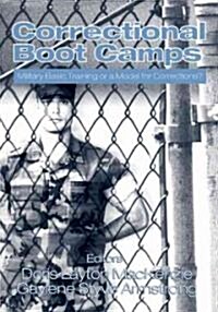 Correctional Boot Camps: Military Basic Training or a Model for Corrections? (Hardcover)