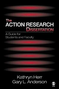 The Action Research Dissertation: A Guide for Students and Faculty (Hardcover)