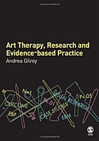 Art Therapy, Research and Evidence-Based Practice (Hardcover)