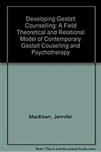 Developing Gestalt Counselling (Paperback, 2nd)