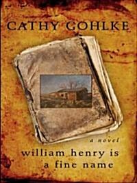 William Henry Is a Fine Name (Hardcover, Large Print)