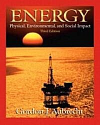 Energy: Physical, Environmental, and Social Impact (Paperback, 3)