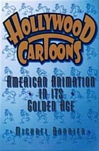 Hollywood Cartoons: American Animation in Its Golden Age (Paperback)