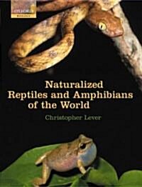 Naturalized Reptiles and Amphibians of the World (Hardcover)