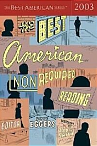 The Best American Nonrequired Reading 2003 (Hardcover)