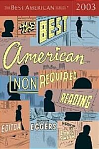 The Best American Nonrequired Reading (Paperback, 2003)