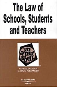 The Law of Schools, Students and Teachers in a Nutshell (Paperback, 3rd)