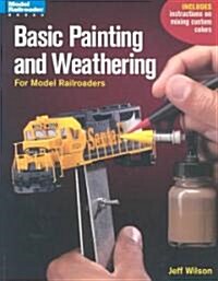 Basic Painting & Weathering for Model Railroaders (Paperback)