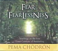 From Fear to Fearlessness: Teachings on the Four Great Catalysts of Awakening (Audio CD)