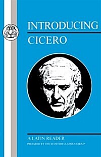 Introducing Cicero : A Latin Reader (Paperback)