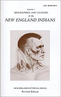 Biographies and Legends of the New England Indians (Paperback, Revised)