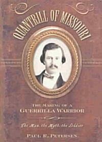 Quantrill of Missouri: The Making of a Guerilla Warrior (Hardcover)