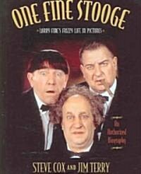 One Fine Stooge: Larry Fines Frizzy Life in Pictures (Hardcover)