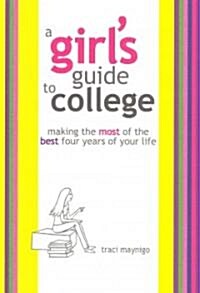 A Girls Guide to College (Paperback)