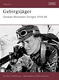 Gebirgsjager : German Mountain Trooper 1939-45 (Paperback)