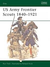 Us Army Frontier Scouts 1840-1921 (Paperback)