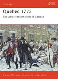 Quebec 1775 : The American Invasion of Canada (Paperback)