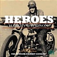 Heroes of Harley-Davidson (Hardcover)