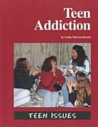 Teen Addiction (Library)