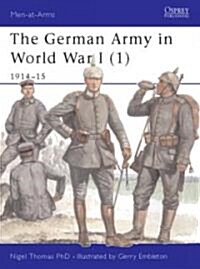 The German Army in World War I (1) : 1914-15 (Paperback)